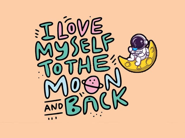 Text reading 'I love myself to the moon and back' with an astronaut sitting on a crescent sipping from a tea cup